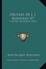 Oeuvres De J. J. Rousseau V7: Citoyen De Geneve (1817)