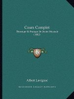 Cours Complet: Theorique Et Pratique De Dictee Musicale (1882)