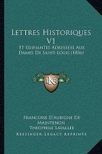 Lettres Historiques V1: Et Edifiantes Adressees Aux Dames de Saint-Louis (1856)