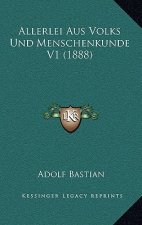 Allerlei Aus Volks Und Menschenkunde V1 (1888)