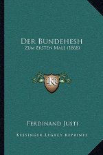 Der Bundehesh: Zum Ersten Male (1868)