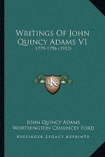 Writings Of John Quincy Adams V1: 1779-1796 (1913)