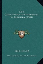 Der Gerichtsvollzieherdienst In Preussen (1904)