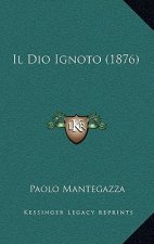 Il Dio Ignoto (1876)