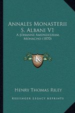 Annales Monasterii S. Albani V1: A Johanne Amundesham, Monacho (1870)