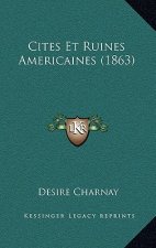 Cites Et Ruines Americaines (1863)