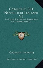 Catalogo Dei Novellieri Italiani V1: In Prosa Raccolti E Posseduti Da Giovanni (1871)