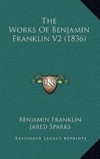 The Works Of Benjamin Franklin V2 (1836)