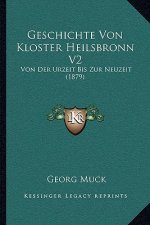 Geschichte Von Kloster Heilsbronn V2: Von Der Urzeit Bis Zur Neuzeit (1879)