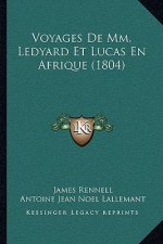 Voyages De Mm. Ledyard Et Lucas En Afrique (1804)
