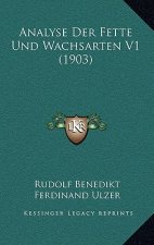 Analyse Der Fette Und Wachsarten V1 (1903)