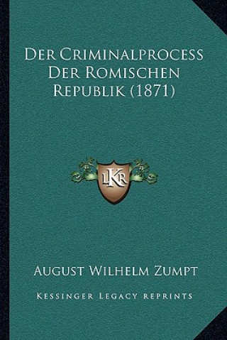 Der Criminalprocess Der Romischen Republik (1871)