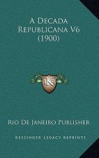 A Decada Republicana V6 (1900)