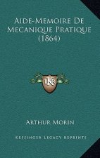 Aide-Memoire De Mecanique Pratique (1864)