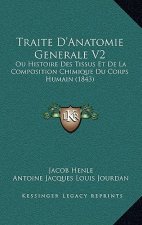 Traite D'Anatomie Generale V2: Ou Histoire Des Tissus Et De La Composition Chimique Du Corps Humain (1843)