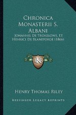 Chronica Monasterii S. Albani: Johannis De Trokelowe, Et Henrici De Blaneforde (1866)