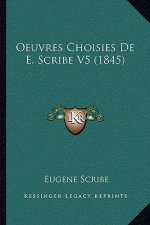 Oeuvres Choisies De E. Scribe V5 (1845)