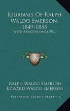 Journals Of Ralph Waldo Emerson, 1849-1855: With Annotations (1912)
