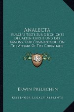 Analecta: Kurzere Texte Zur Geschichte Der Alten Kirche Und Des Kanons, Und Commentaries On The Affiars Of The Christians (1893)