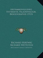 Abstammungslehre, Systematik, Palaontologie, Biogeographie (1913)