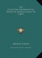 The Collected Mathematical Papers Of Arthur Cayley V4 (1891)