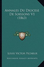 Annales Du Diocese de Soissons V1 (1863)