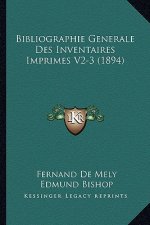 Bibliographie Generale Des Inventaires Imprimes V2-3 (1894)