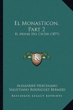 El Monasticon, Part 2: El Monje Del Cister (1877)