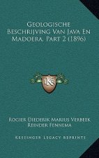 Geologische Beschrijving Van Java En Madoera, Part 2 (1896)