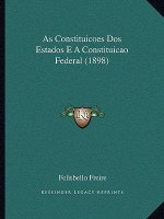 As Constituicoes Dos Estados E A Constituicao Federal (1898)