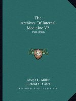 The Archives Of Internal Medicine V2: 1908 (1908)