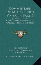 Commentarii De Bellis C. Julii Caesaris, Part 2: C. Julii Caesaris Commentariorum De Bello Gallico, Librum V-VII (1855)