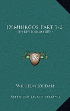 Demiurgos Part 1-2: Ein Mysterium (1854)
