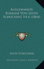 Ausgewahlte Romane Von Levin Schucking V4-6 (1864)
