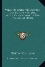 Versuch Einer Philosophie Des Schonen In Der Musik, Oder Aesthetik Der Tonkunst (1838)