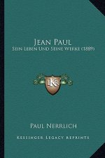 Jean Paul: Sein Leben Und Seine Werke (1889)