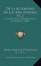 de La Autoridad de Los DOS Poderes V1-2: O Limites de La Potestad Civil y Eclesiastica (1845)