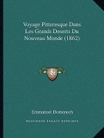 Voyage Pittoresque Dans Les Grands Deserts Du Nouveau Monde (1862)