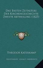 Das Ersten Zeitalters Der Kirchengeschichte Zweyte Abtheilung (1825)