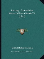 Lessing's Sammtliche Werke In Einem Bande V1 (1841)