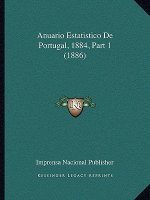Anuario Estatistico De Portugal, 1884, Part 1 (1886)