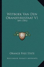 Wetboek Van Den Oranjevrijstaat V1: 1891 (1892)