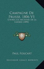 Campagne De Prusse, 1806 V1: D'Apres Les Archives De La Guerre (1890)