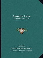 Aristoteles, Latine: Interpretibus Variis (1831)
