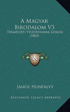 A Magyar Birodalom V3: Termeszeti Viszonyainak Leirasa (1865)