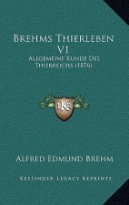 Brehms Thierleben V1: Allgemeine Kunde Des Thierreichs (1876)