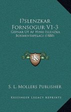 Islenzkar Fornsogur V1-3: Gefnar Ut Af Hinu Islenzka Bokmentafelagi (1880)