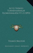 Az Uj Vizjogi Torvenyjavaslat Elomunkalatai V1-2 (1892)