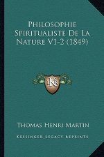 Philosophie Spiritualiste De La Nature V1-2 (1849)