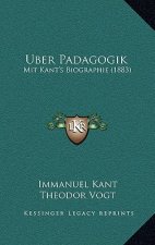Uber Padagogik: Mit Kant's Biographie (1883)